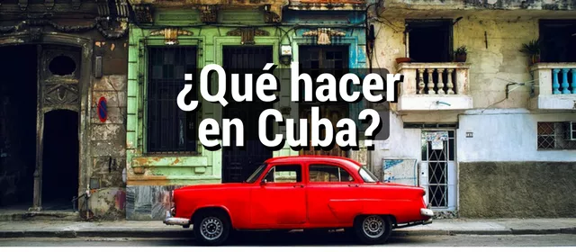 ¿Qué hacer en Cuba?