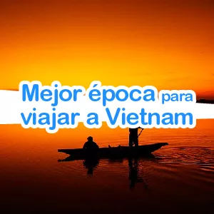 Mejor época para viajar a Vietnam