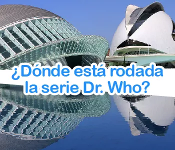 ¿Dónde está rodada la serie el Doctor Who?