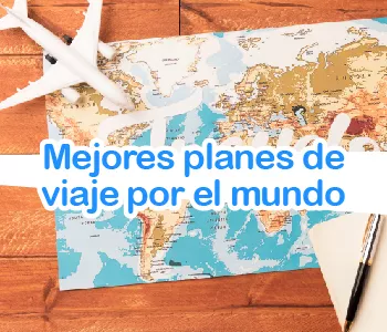 Los mejores planes de viaje por el mundo